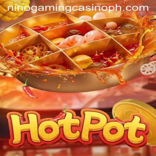 Exploring the Exciting World of 'Hotpot' at NINO GAMING Casino
