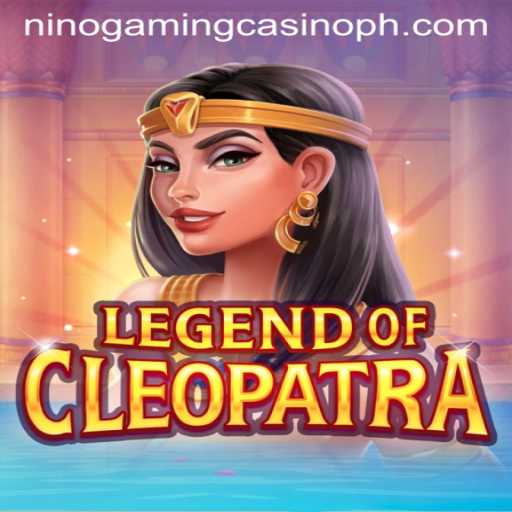Exploring the Intriguing World of Legend Of Cleopatra at NINO GAMING Casino